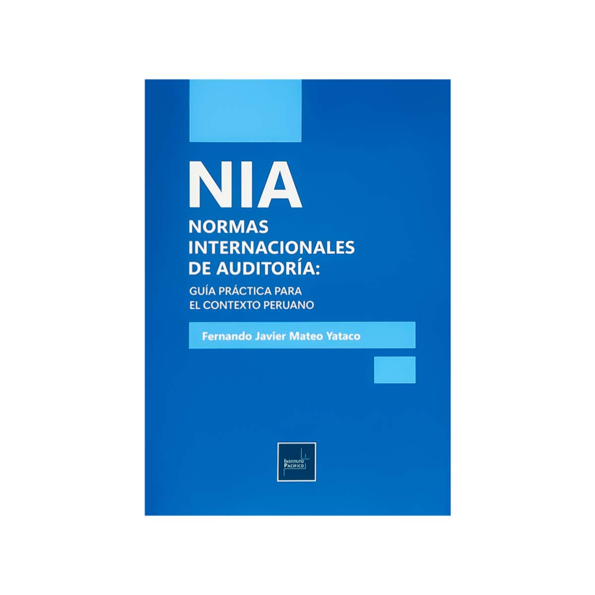 Cubierta del libro NIA Normas Internacionales de Auditoría: Guía Práctica para el Contexto Peruano.