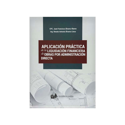 Cubierta del libro Aplicación Práctica de la Liquidación Financiera de Obras por Administración Directa.