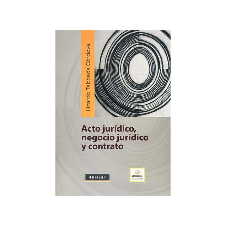 Cubierta del libro Acto Jurídico, Negocio Jurídico y Contrato.