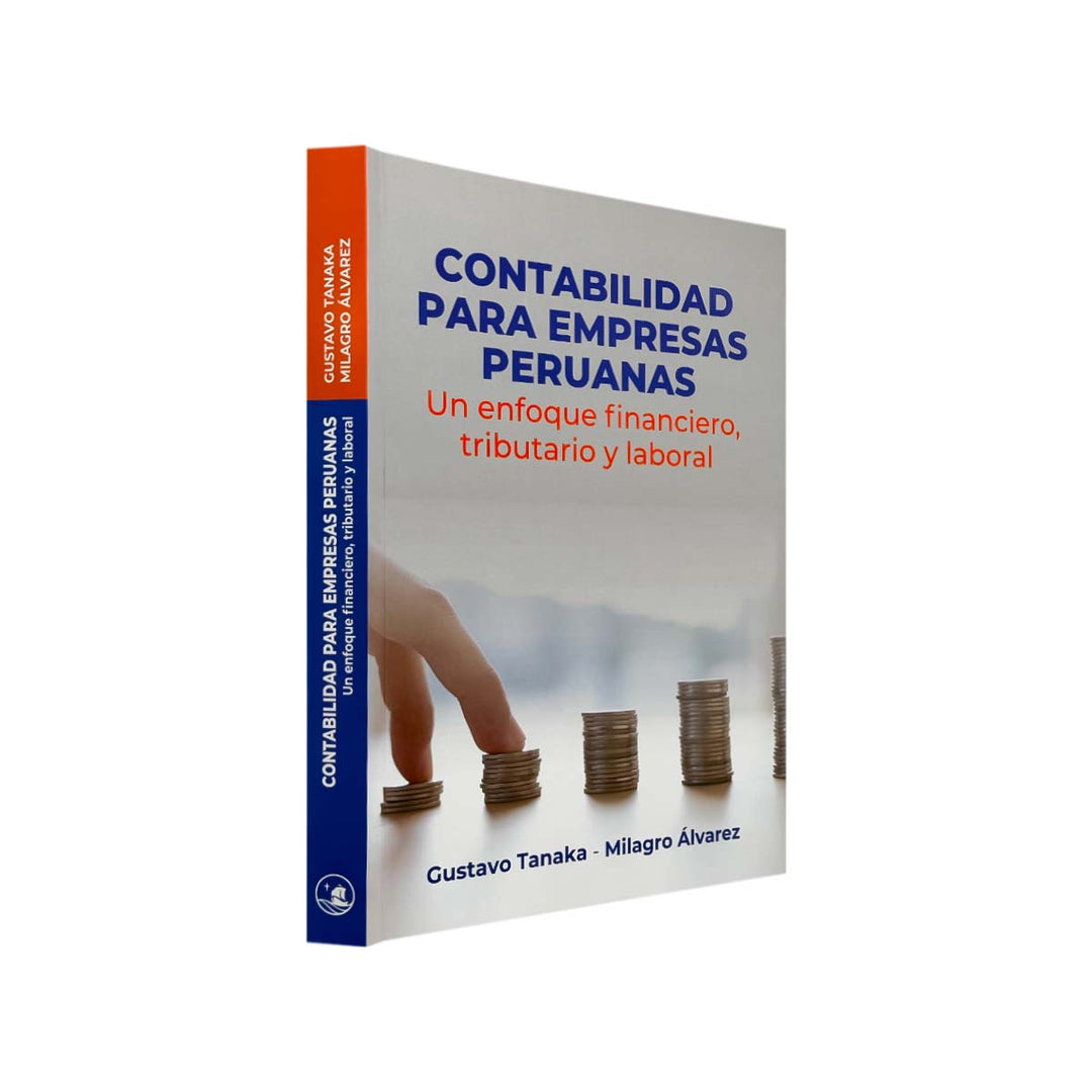 Contabilidad para Empresas Peruanas: Un Enfoque Financiero, Tributario y Laboral