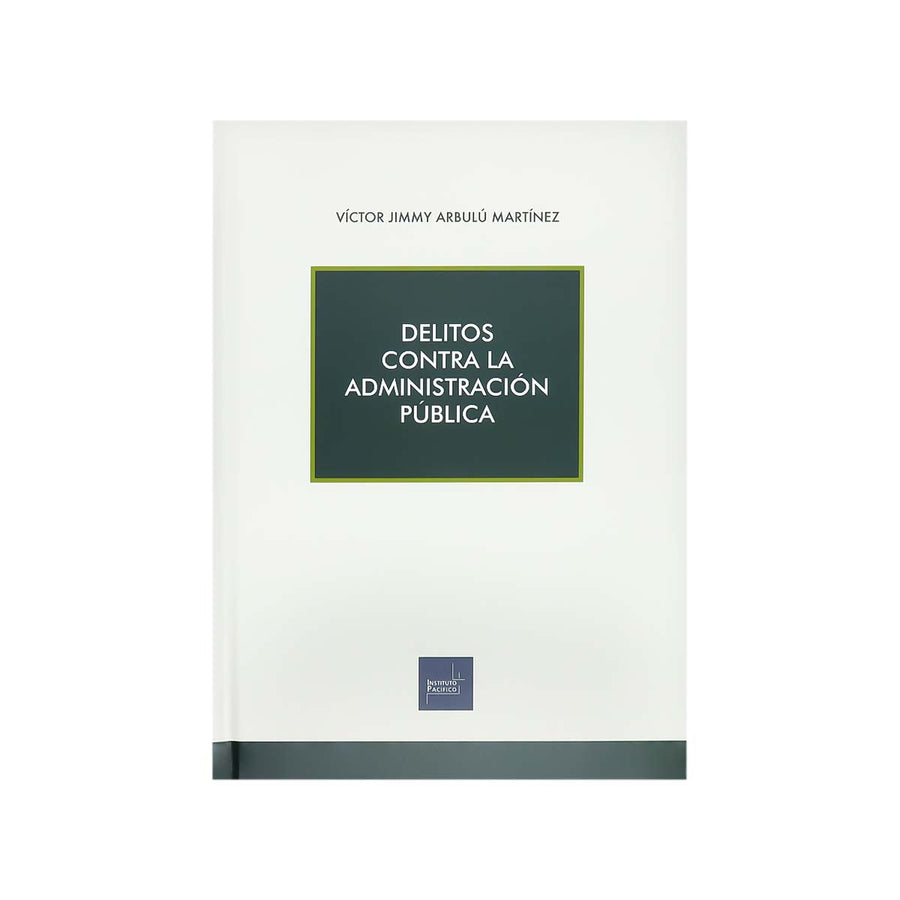 Cubierta del libro Delitos Contra la Administración Pública de Víctor Jimmy Arbulú Martínez.