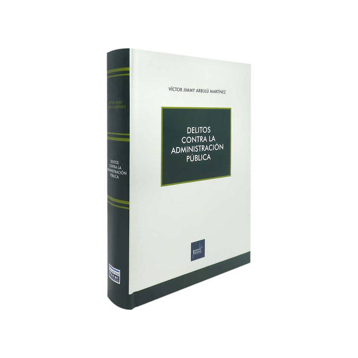 Delitos Contra la Administración Pública de Víctor Jimmy Arbulú Martínez