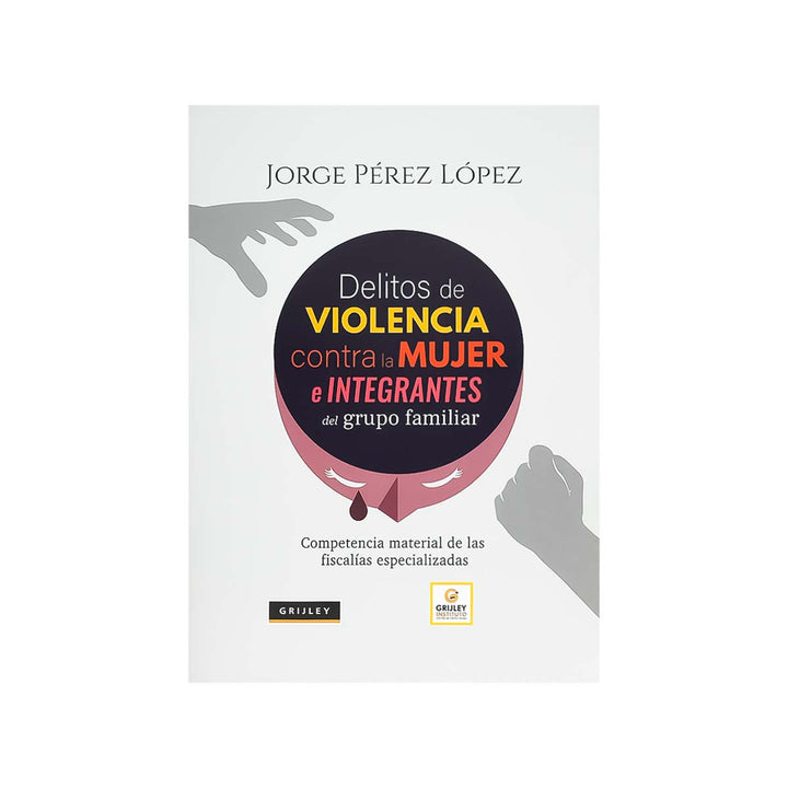 Cubierta del libro Delitos de Violencia Contra la Mujer e Integrantes del Grupo Familiar.