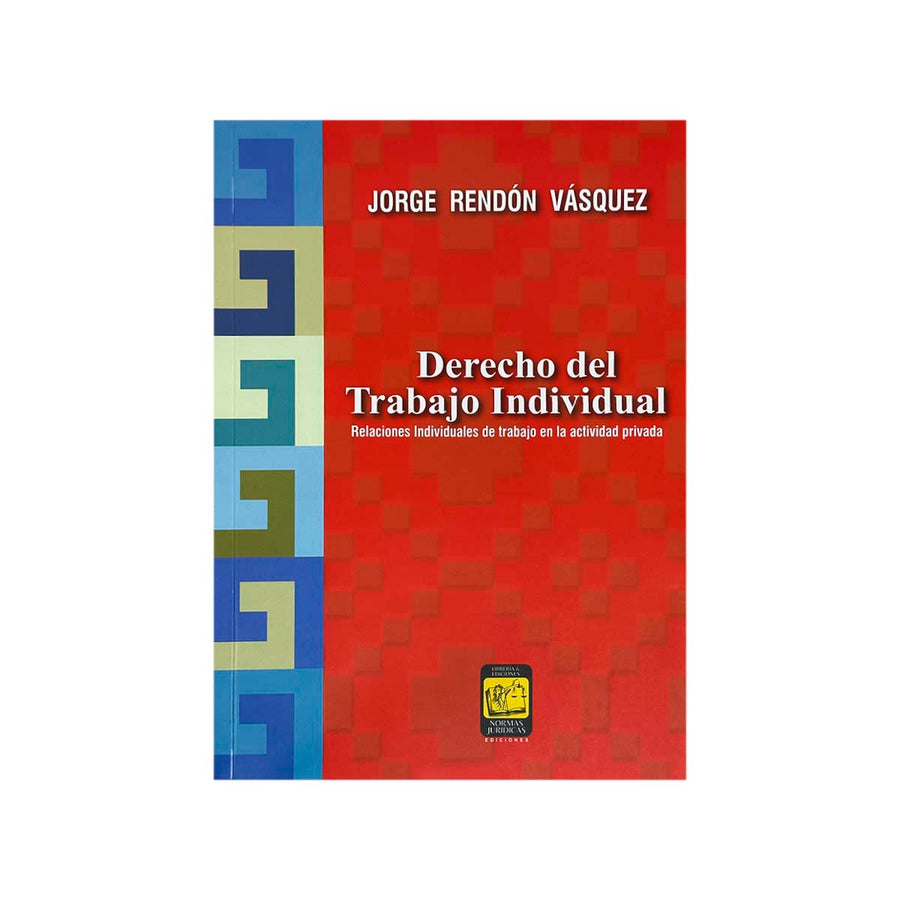 Cubierta del libro Derecho del Trabajo Individual, de Jorge Rendón Vásquez.