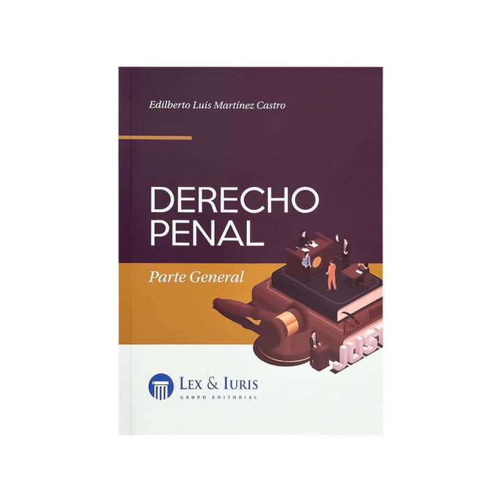 Cubierta del  libro Derecho Penal: Parte General de Edilberto Martínez Castro.