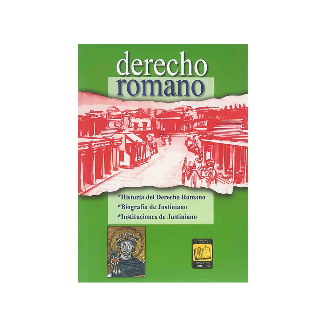 Cubierta del libro Derecho Romano: Historia, Biografía e Instituciones de Justiniano.