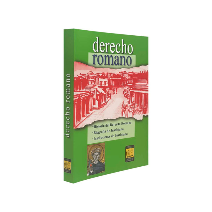 Derecho Romano: Historia, Biografía e Instituciones de Justiniano