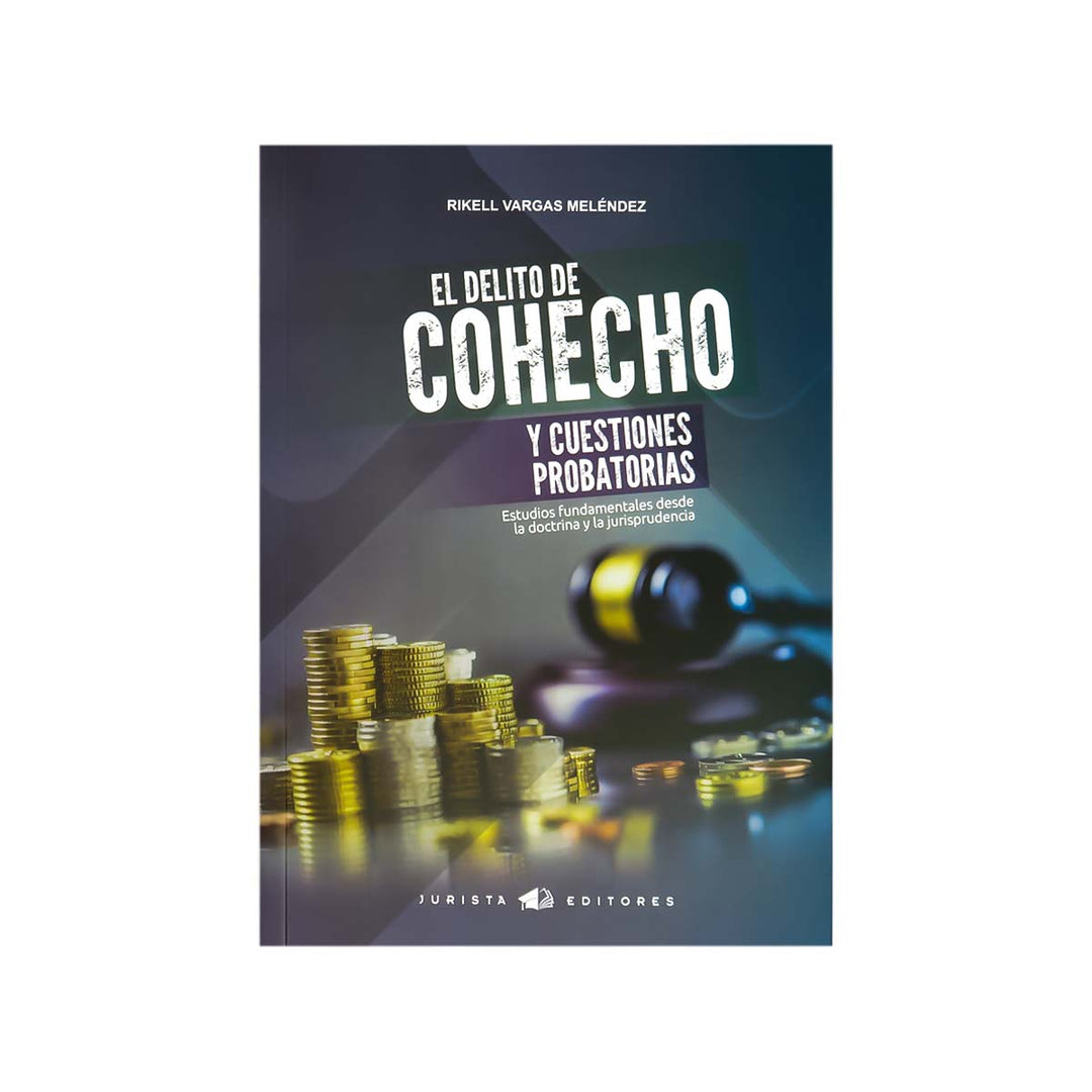 Cubierta del libro El Delito de Cohecho y Cuestiones Probatorias.