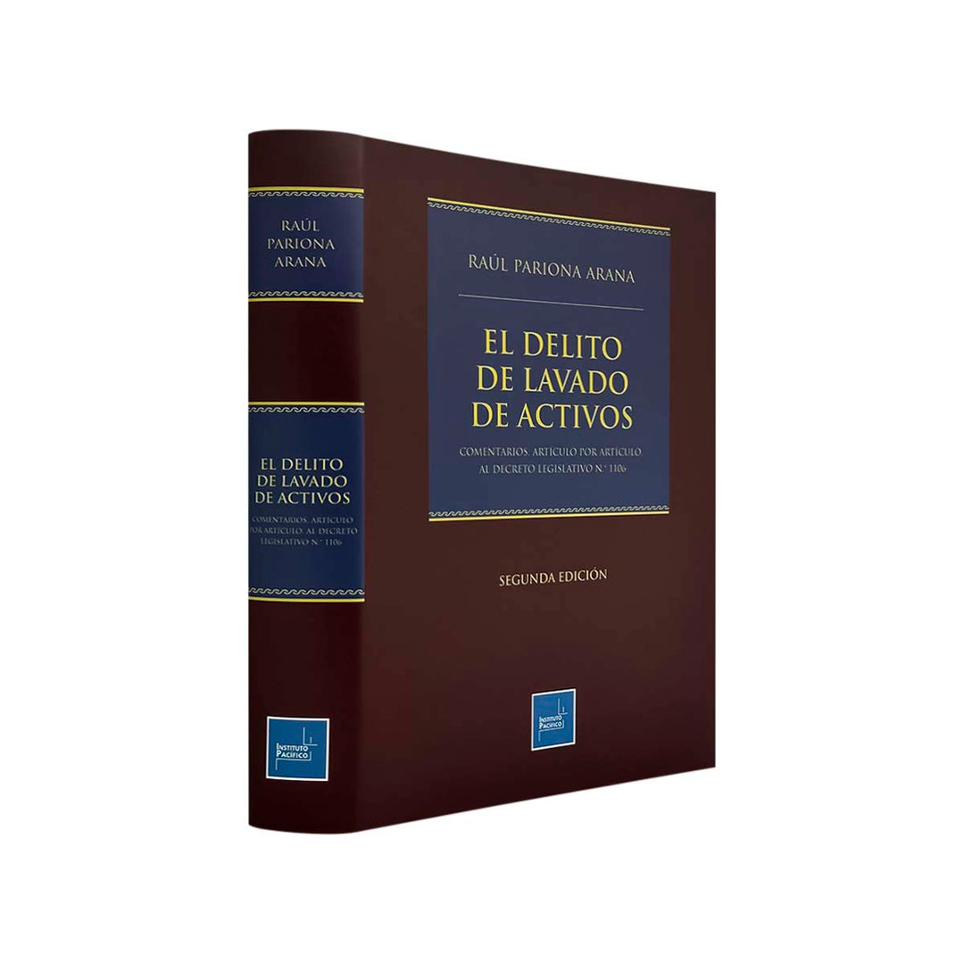 El Delito de Lavado de Activos: Comentarios, Artículo por Artículo, al Decreto Legislativo Nº 1106