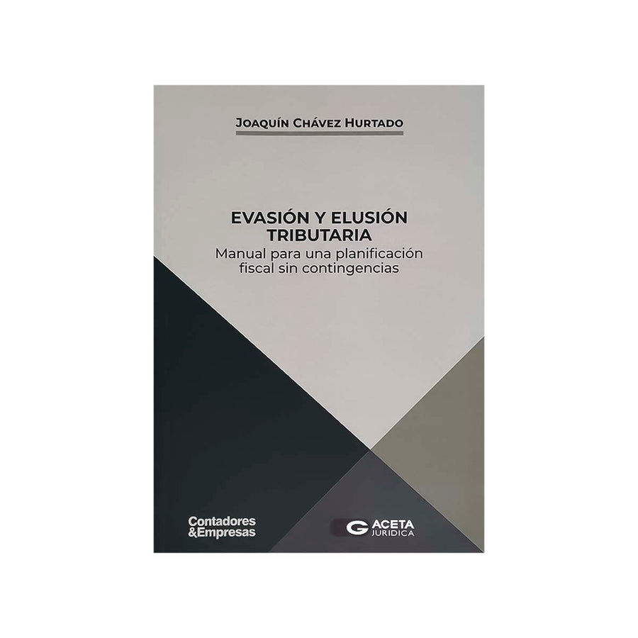 Cubierta del libro Evasión y Elusión Tributaria: Manual para una Planificación Tributaria sin Contingencias.