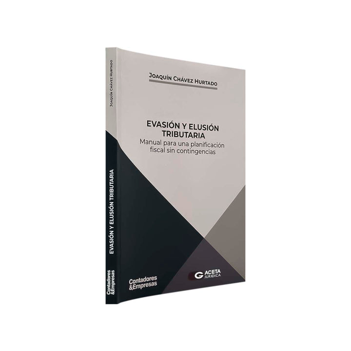 Evasión y Elusión Tributaria: Manual para una Planificación Tributaria sin Contingencias