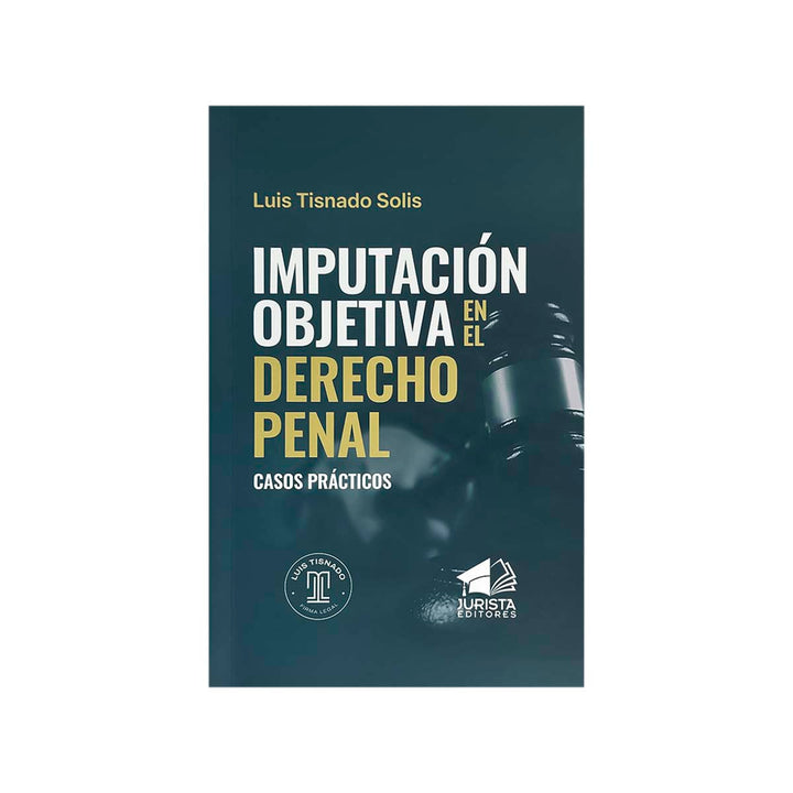 Cubierta del libro Imputación Objetiva en el Derecho Penal: Casos Prácticos.