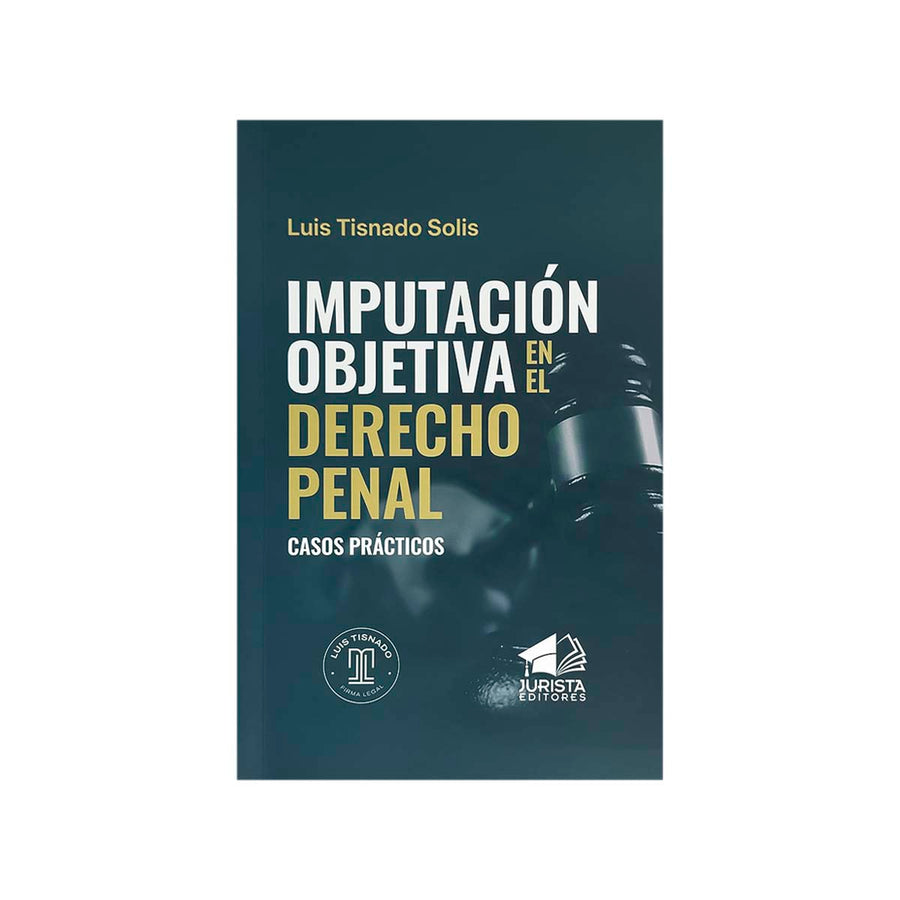 Cubierta del libro Imputación Objetiva en el Derecho Penal: Casos Prácticos.