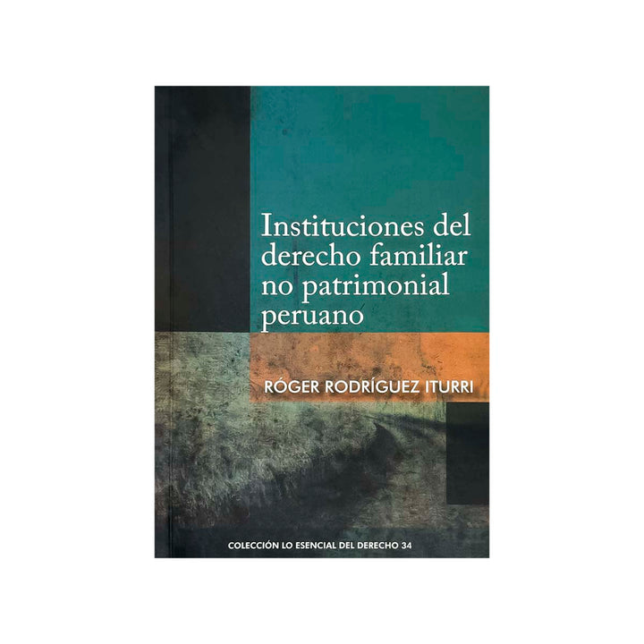 Cubierta del libro Instituciones del Derecho Familiar no Patrimonial Peruano.