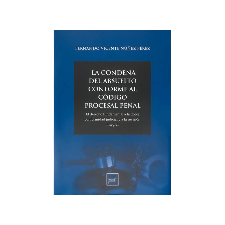 Cubierta del libro La Condena del Absuelto Conforme al Código Procesal Penal.