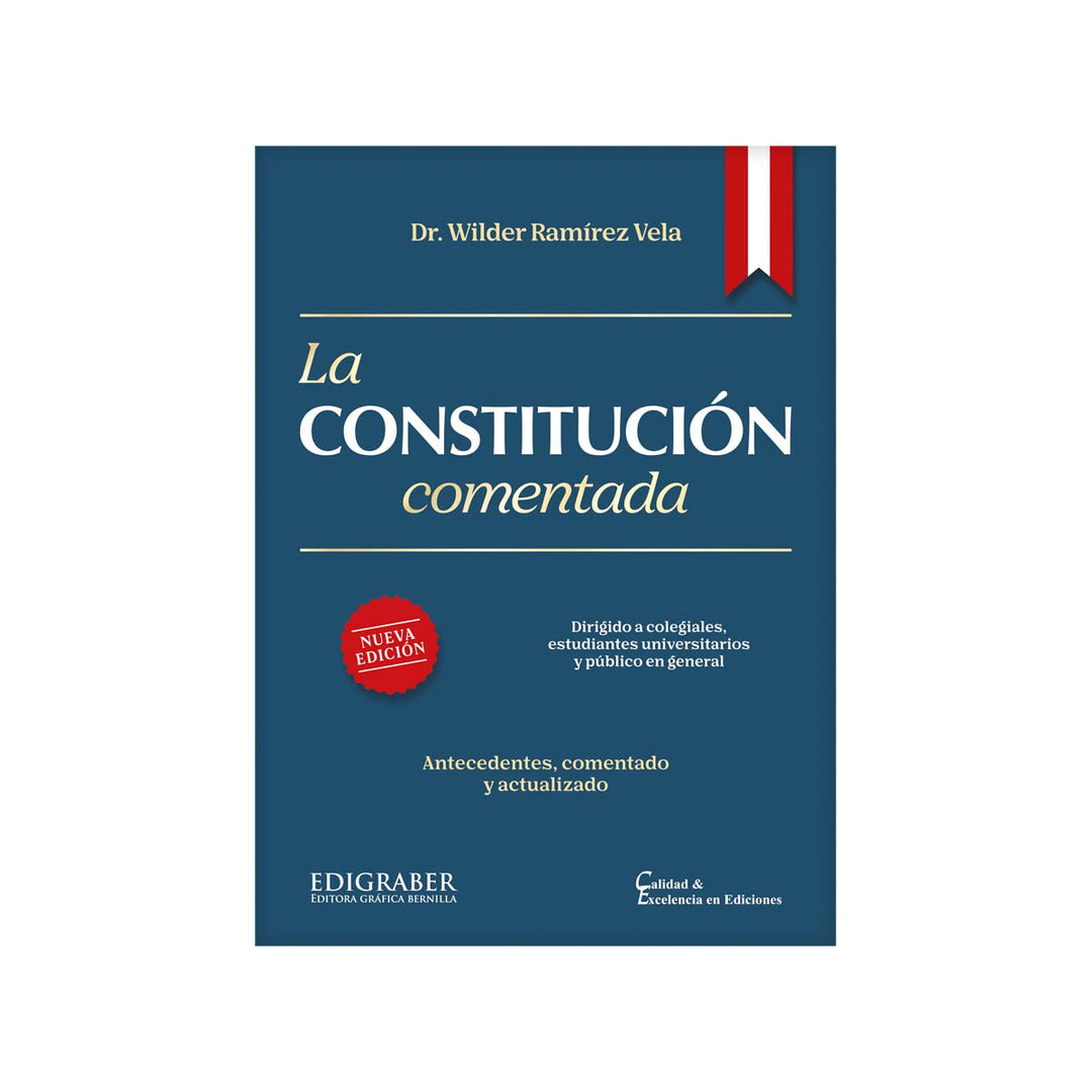 Cubierta del libro La Constitución Comentada: Antecedentes, Comentado y Actualizado.