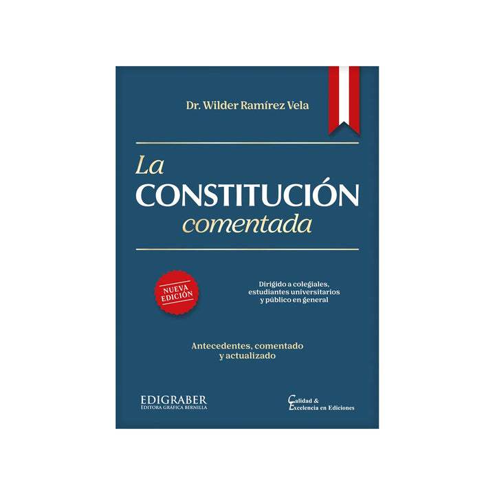 Cubierta del libro La Constitución Comentada: Antecedentes, Comentado y Actualizado.