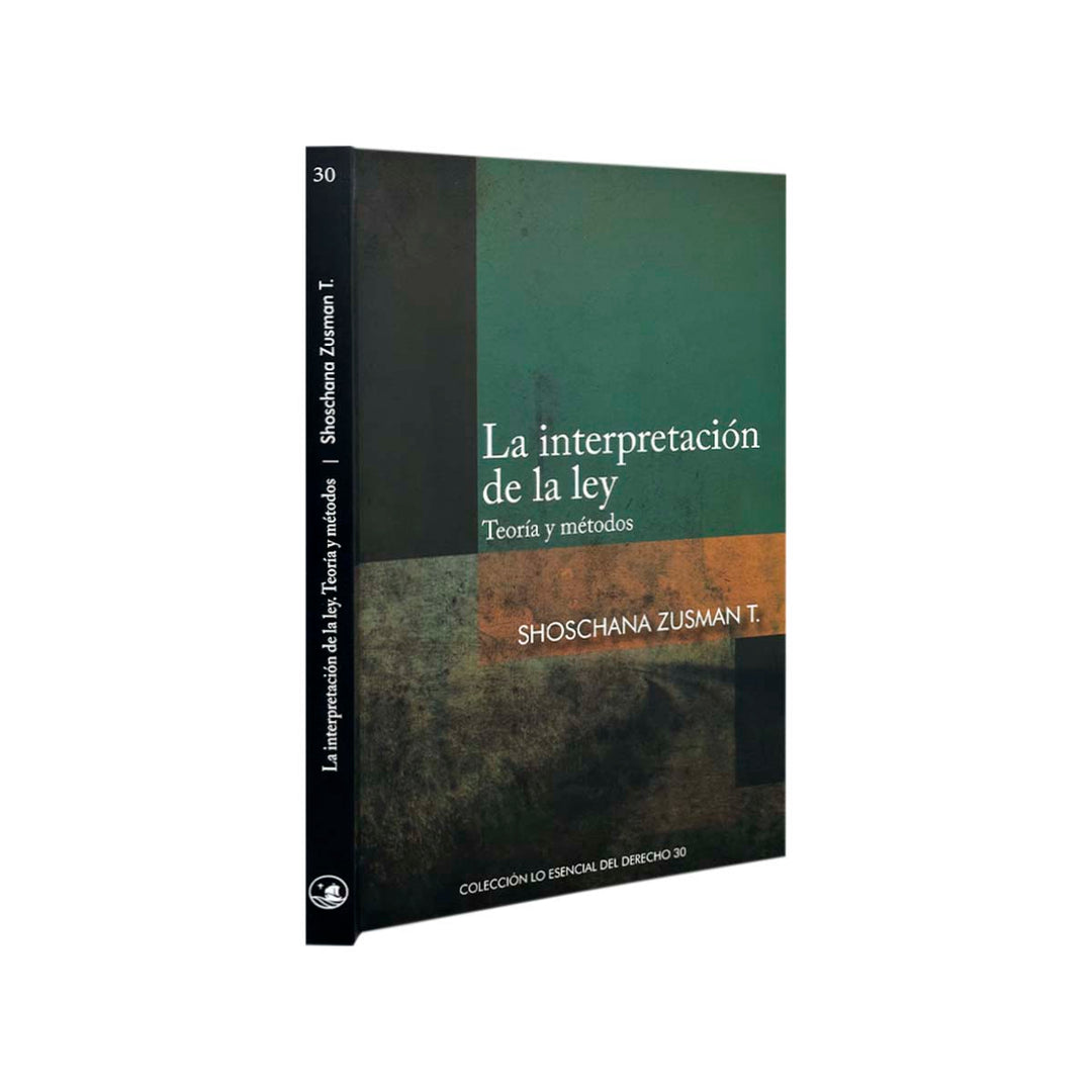La Interpretación de la Ley: Teoría y Métodos
