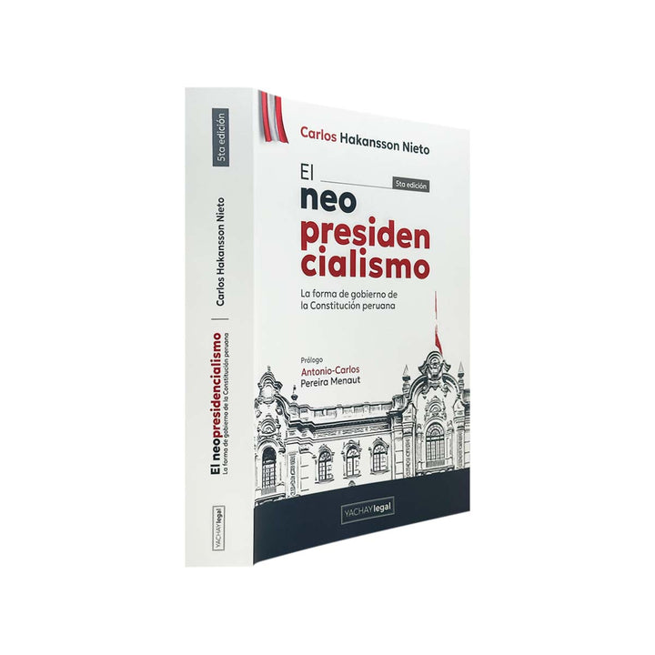 El Neopresidentismo: La Forma de Gobierno de la Constitución Peruana