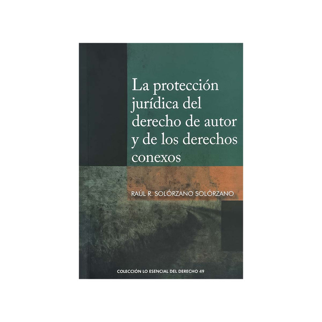 Cubierta del libro La Protección Jurídica del Derecho de Autor y de los Derechos Conexos.