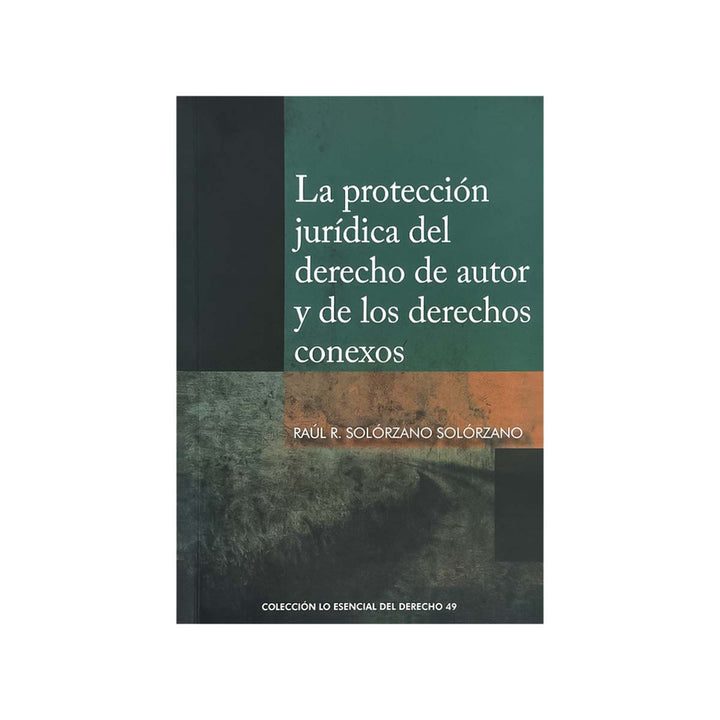 Cubierta del libro La Protección Jurídica del Derecho de Autor y de los Derechos Conexos.