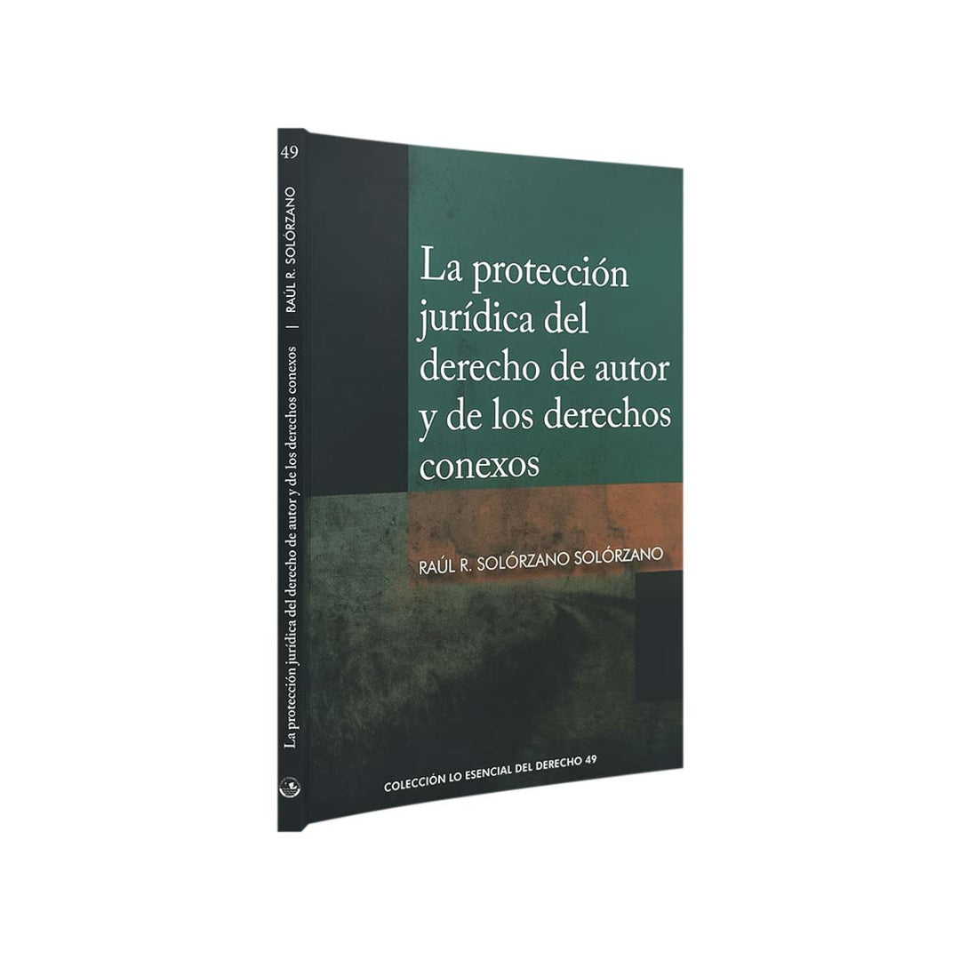La Protección Jurídica del Derecho de Autor y de los Derechos Conexos