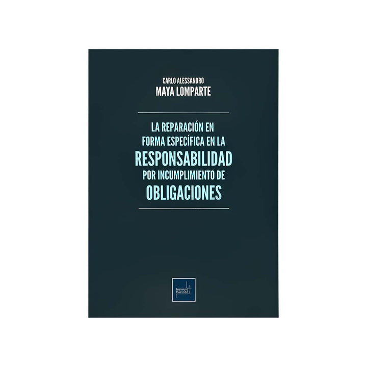 Cubierta del libro La reparación en Forma Específica en la Responsabilidad por Incumplimiento de Obligaciones.