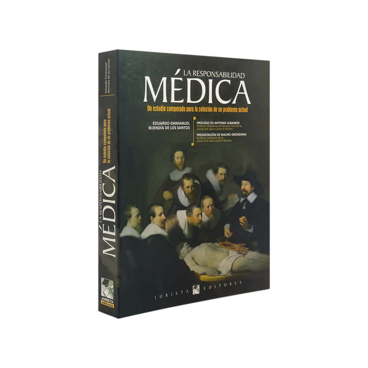 La Responsabilidad Médica: Un Estudio Comparado para la Solución de un Problema Actual