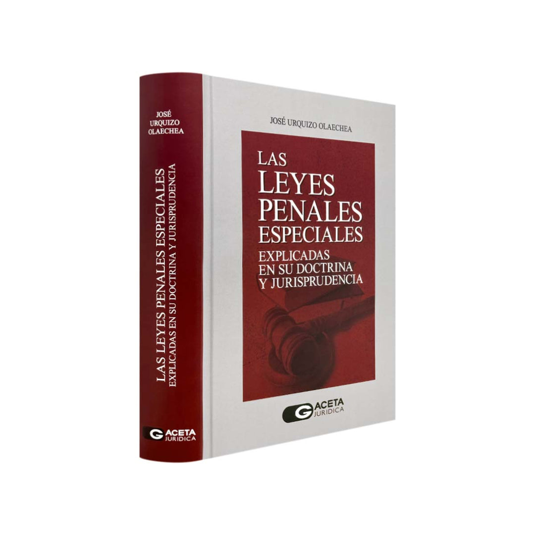 Las Leyes Penales Especiales: Explicadas en su Doctrina y Jurisprudencia