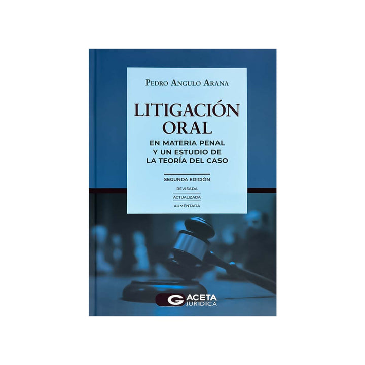 Cubierta del libro Litigación Oral en Materia Penal y un Estudio de la Teoría del Caso.