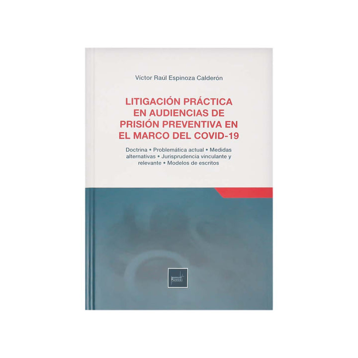 Cubierta del libro Litigación Práctica en Audiencias de Prisión Preventiva en el Marco del Covid-19.