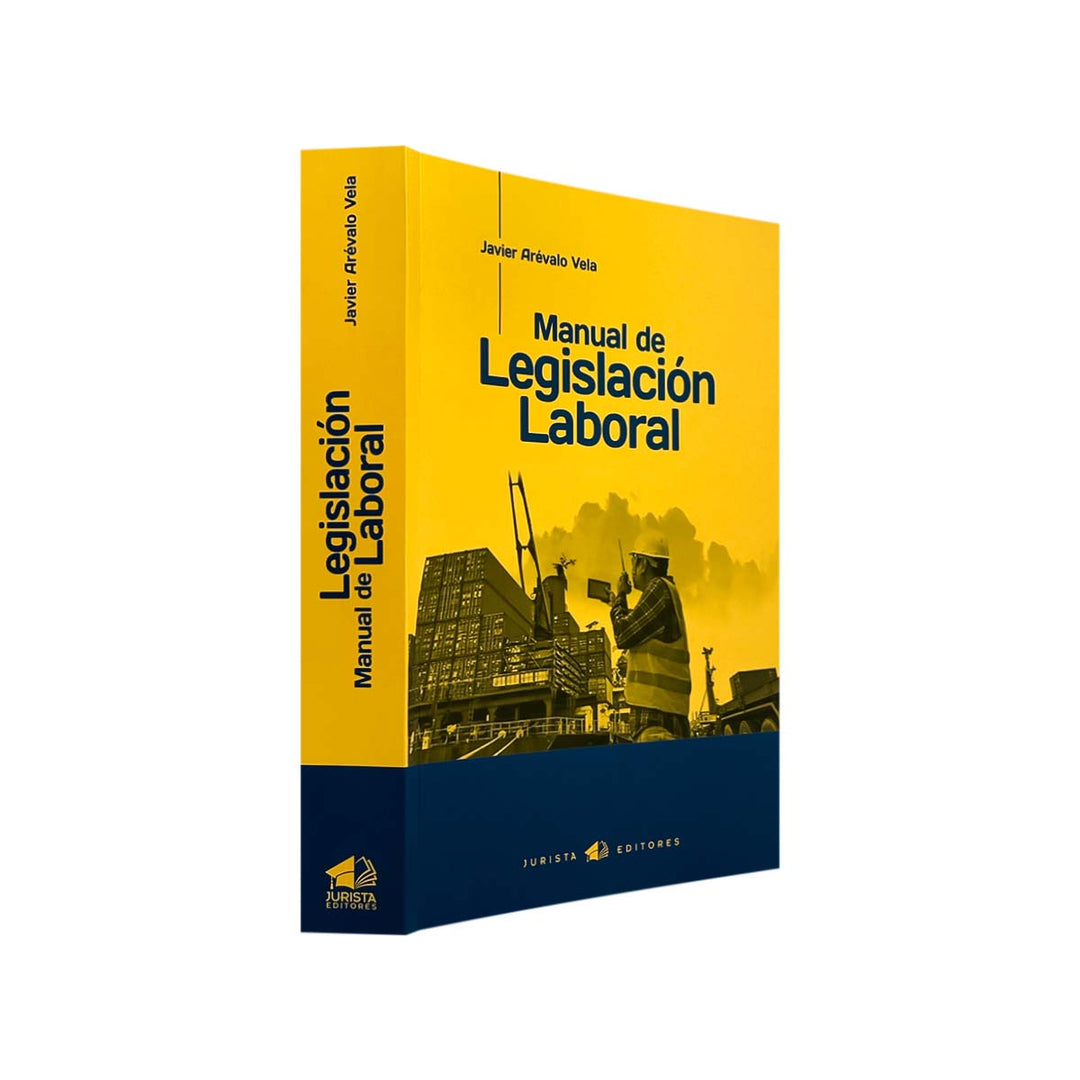 Manual de Legislación Laboral de Javier Arévalo Vela