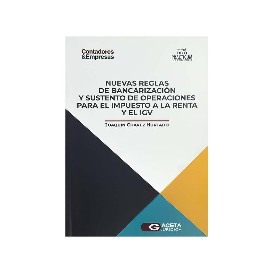 Cubierta del libro Nuevas Reglas de Bancarización y Sustento de Operaciones para el Impuesto a la Renta y el IGV.