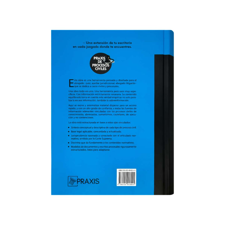 Contracubierta del libro Praxis de Procesos Civiles: Guía Total de Consulta Rápida para el Juez, Auxiliar Jurisdiccional y Abogado Litigante.