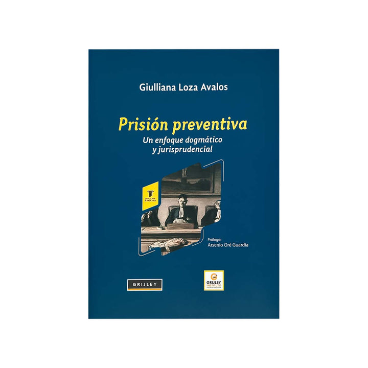 Cubierta del  libro Prisión Preventiva: Un Enfoque Dogmático y Jurisprudencial.