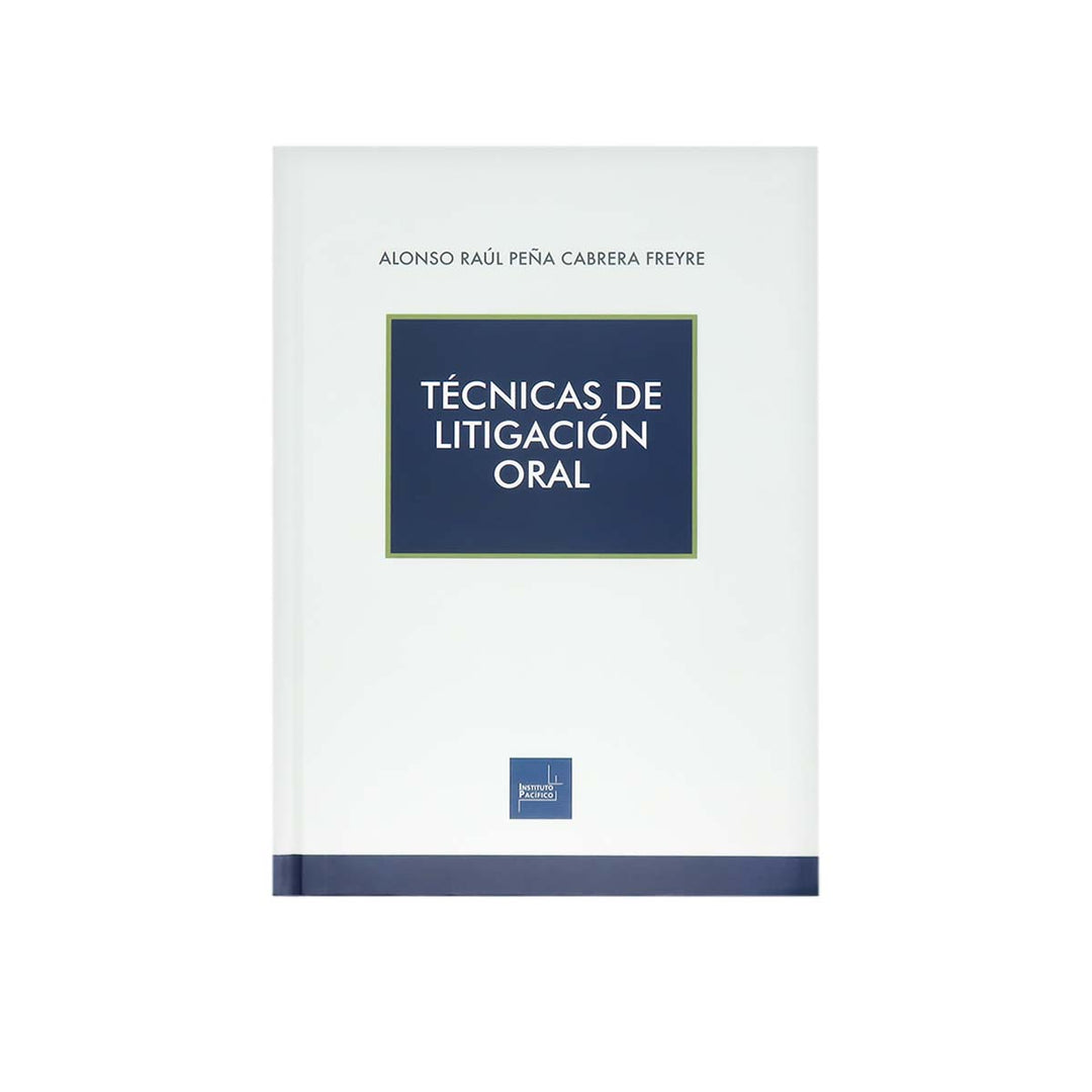 Cubierta del libro Técnicas de Litigación Oral de Alonso Raúl Peña Cabrera Freyre.