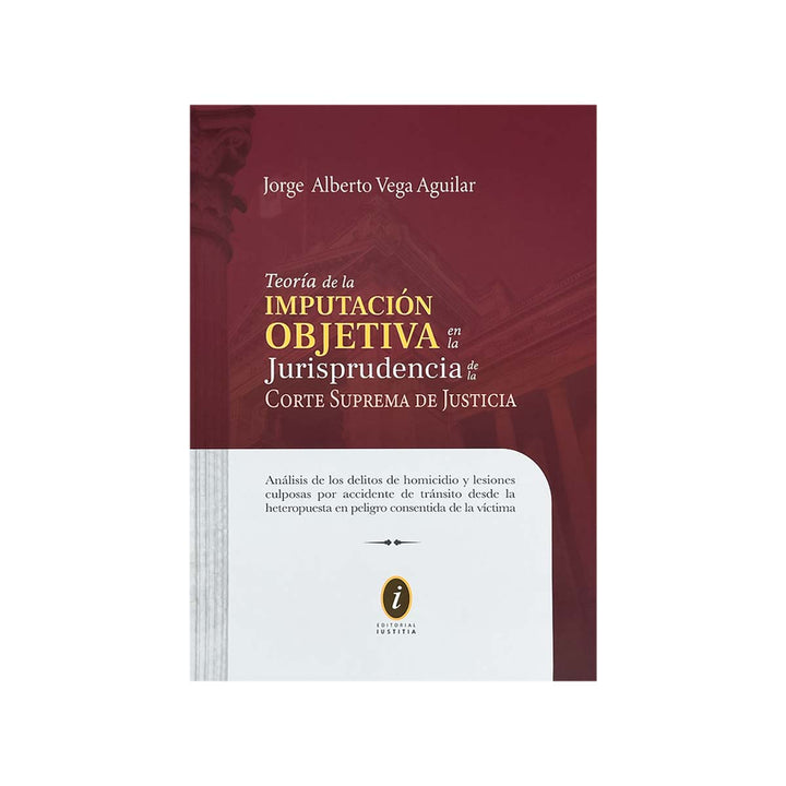 Cubierta del libro Teoría de la Imputación Objetiva en la Jurisprudencia de la Corte Suprema de Justicia.