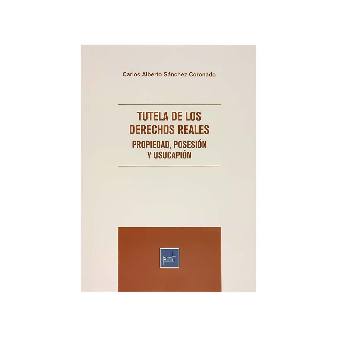 Cubierta del libro Tutela de los Derechos Reales: Propiedad, Posesión y Usucapión.