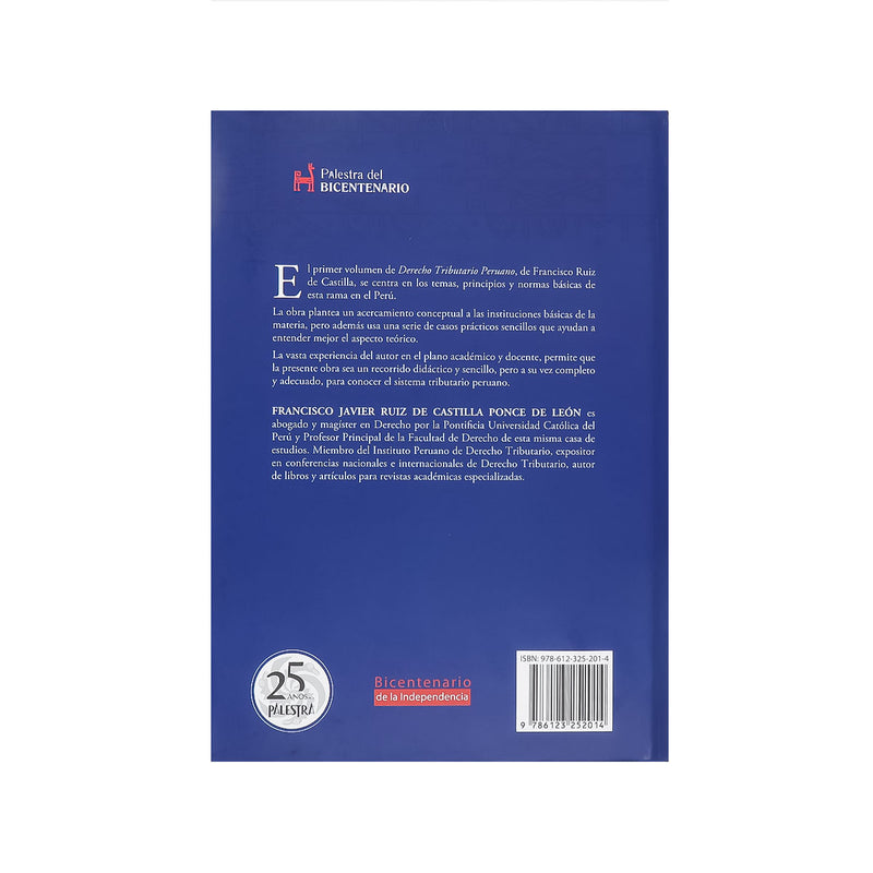 Contracubierta del libro Derecho tributario peruano volumen I: Principios y Fundamentos de Francisco Ruiz de Castilla