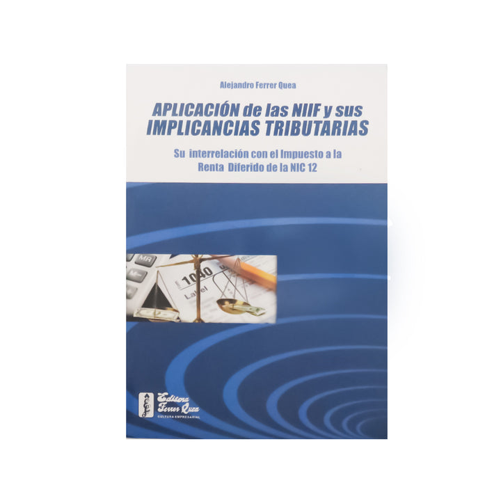 Aplicación de las NIIF y sus implicancias Tributarias (NIC 12)