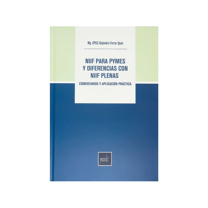 NIIF para Pymes y Diferencias con NIIF Plenas: Comentarios y Aplicación Práctica