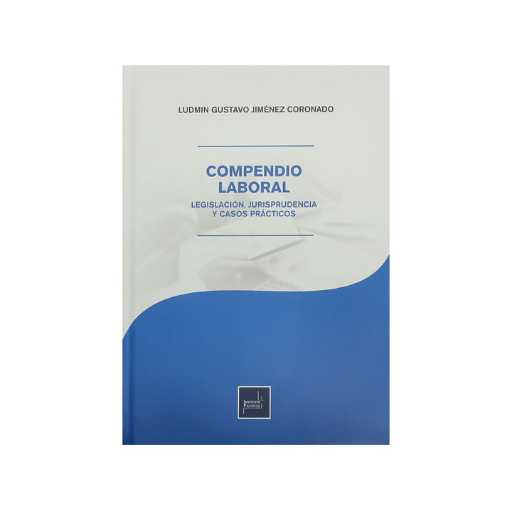 Compendio Laboral: Legislación, Jurisprudencia y Casos Prácticos