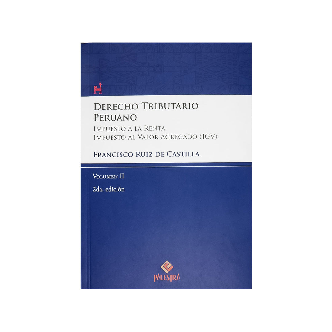 Derecho Tributario Peruano II: Impuesto a la Renta e IGV (Segunda Edición)