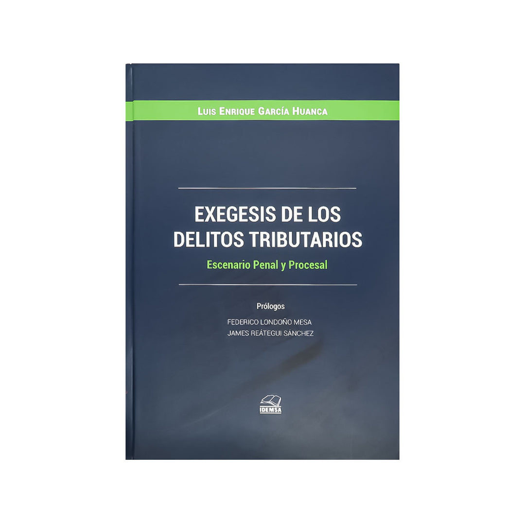 Exégesis de los Delitos Tributarios: Escenario Penal y Procesal